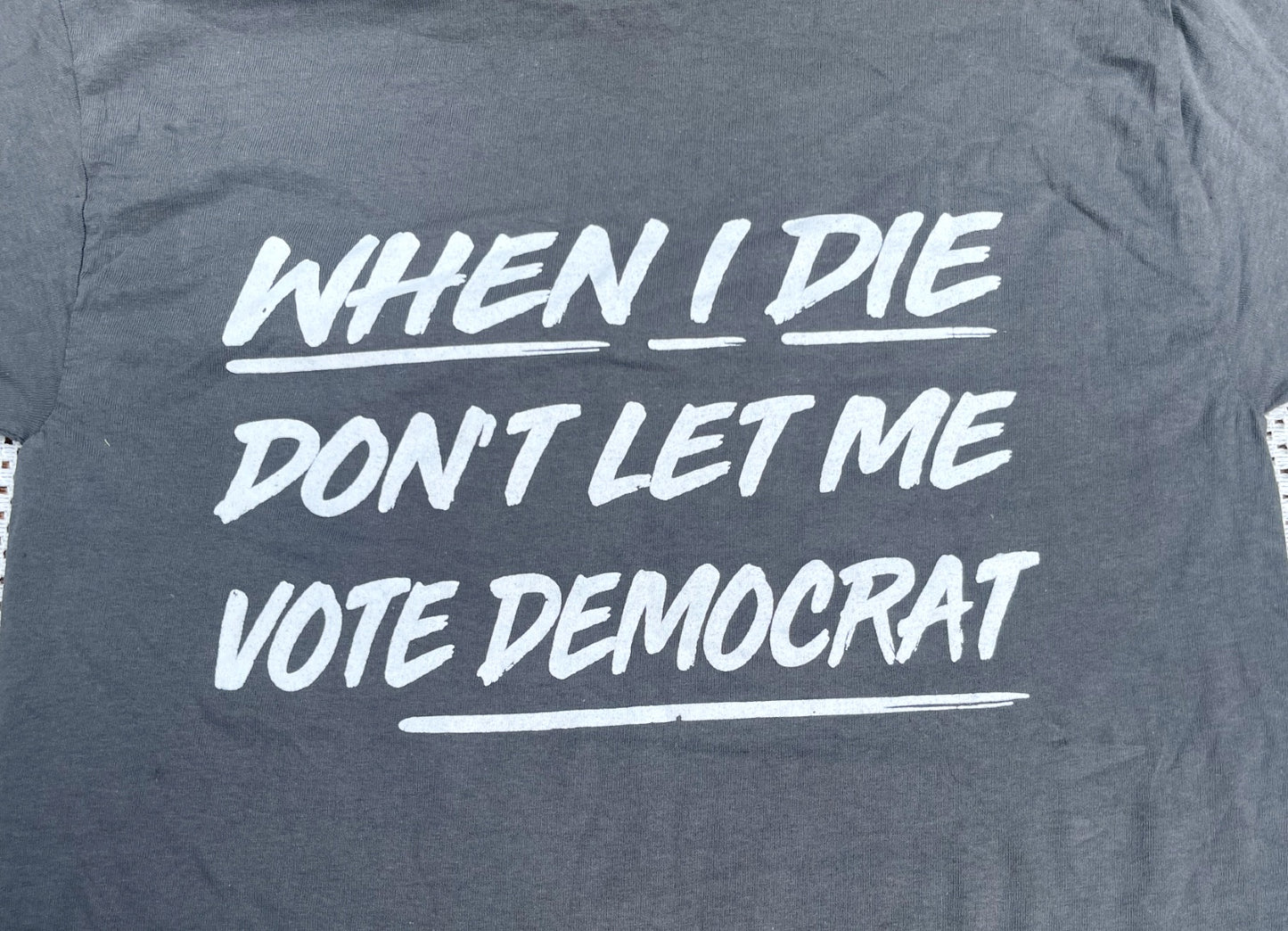 T-SHIRT - “when I die”